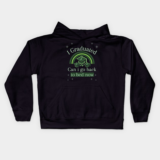 I Graduated Can I Go Back To Bed Now Kids Hoodie by Ezzkouch